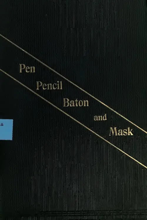 Pen, pencil, baton and mask; biographical sketches