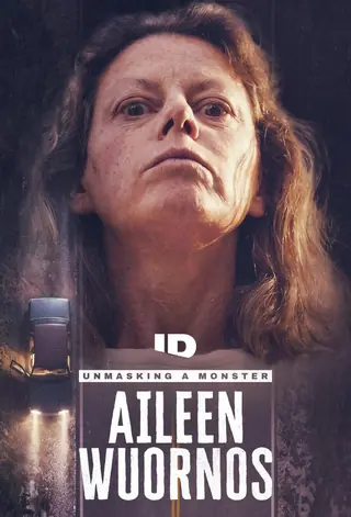 Unmasking a Monster: Aileen Wuornos